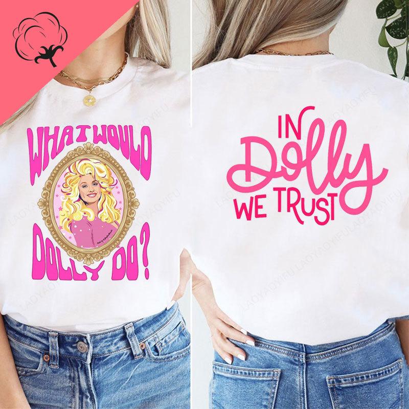 Dolly Parton Tshirt What Would Dolly Do Country Music Legend Vintage Unisexs Clothes Cotton Double Sided Printed Tee Y2k Tops