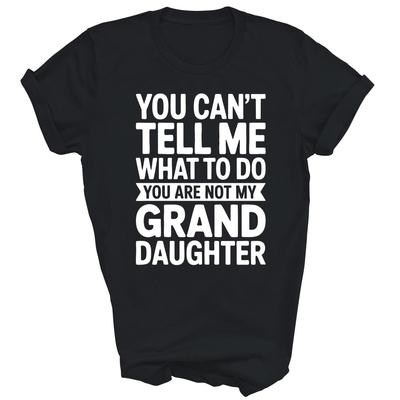 Non puoi dirmi cosa fare, non sei mia nipote Maglietta Unisex Regalo