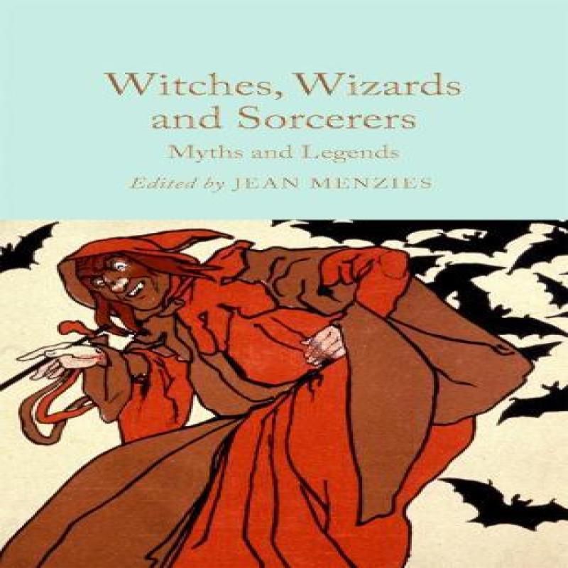 Witches Wizards and Sorcerers Myths and Legends Hardback Book 9781035031634