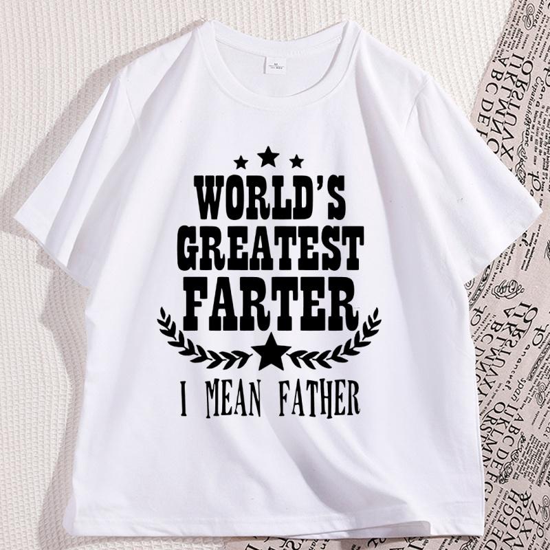 Worlds Best Farter I Mean Father T Shirt Funny Fathers Day Clothes Husband Humor Cotton Short Sleeve Tshirt Comfortable Tees