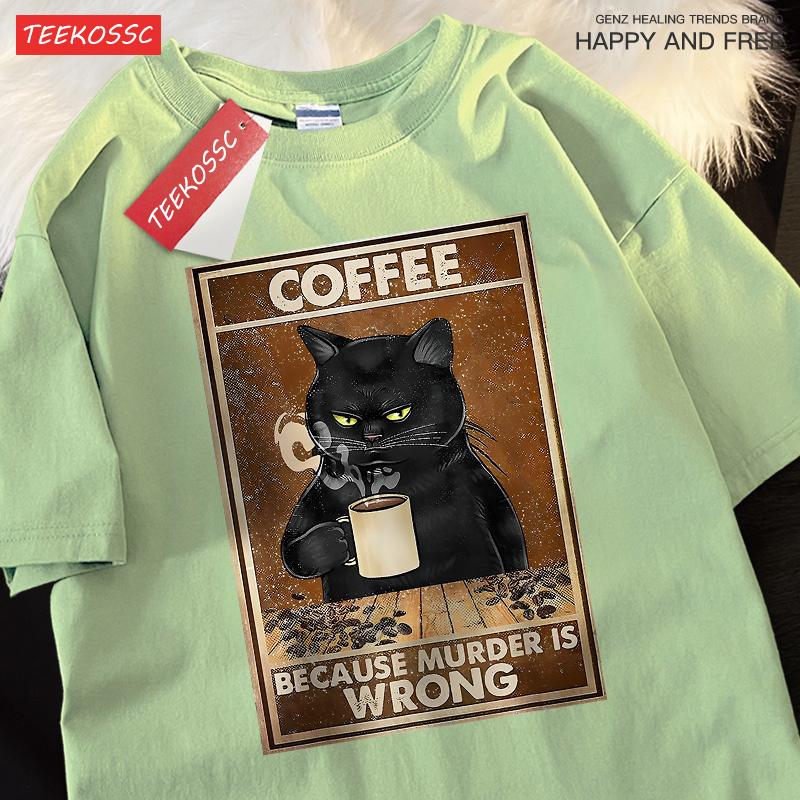 Because Murder Is Wrong Black Cat Drink Coffee Clothing Men Women Street Oversized T Shirts Breathable Cotton Streetwear T-Shirt