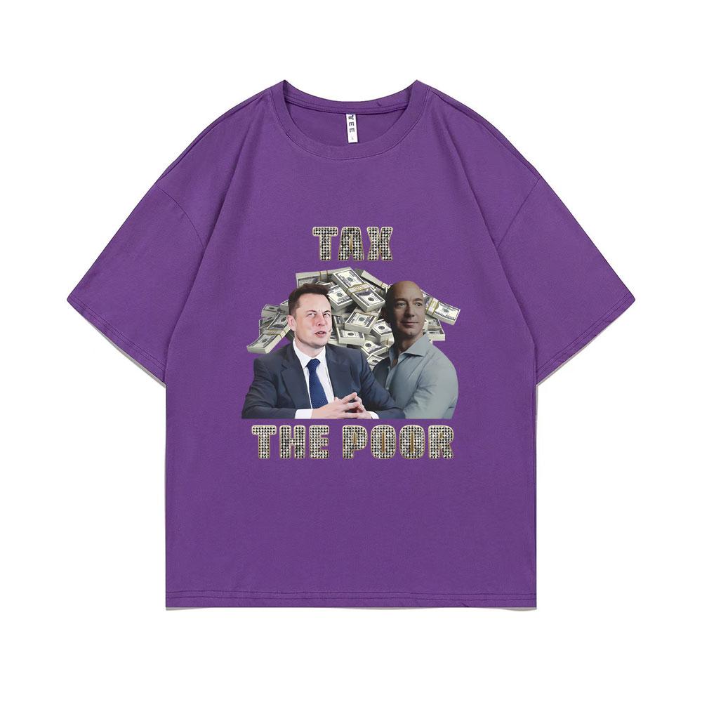 Tax The Poor- Elon Musk and Jeff Bezos Meme Graphic T-shirt Unisex Women Casual Oversized Short Sleeve Male Pure Cotton T Shirts