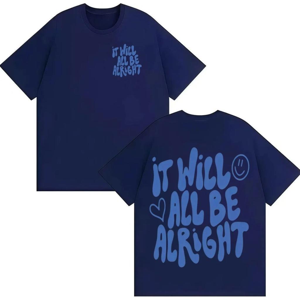 2026 It Will All Be Alright T-Shirt Trendy Graphics Harajuku Short Sleeve T-shirt Men's Women Hot Sale Cozy Casual T Shirts