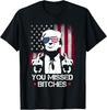 You Missed Bitches Donald Trump 2024 Survived At PA Rally Unisex T-Shirt