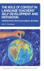 Kniha The Role of Context In Language Teachers' Self Development and Motivation : Perspectives from Multilingual Settings