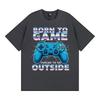 Born To Game Forced To Be Outside Funny Gamer Tee Shirt Men Women Fashion Humor Vintage Tshirts Cotton Casual Oversized Tshirt