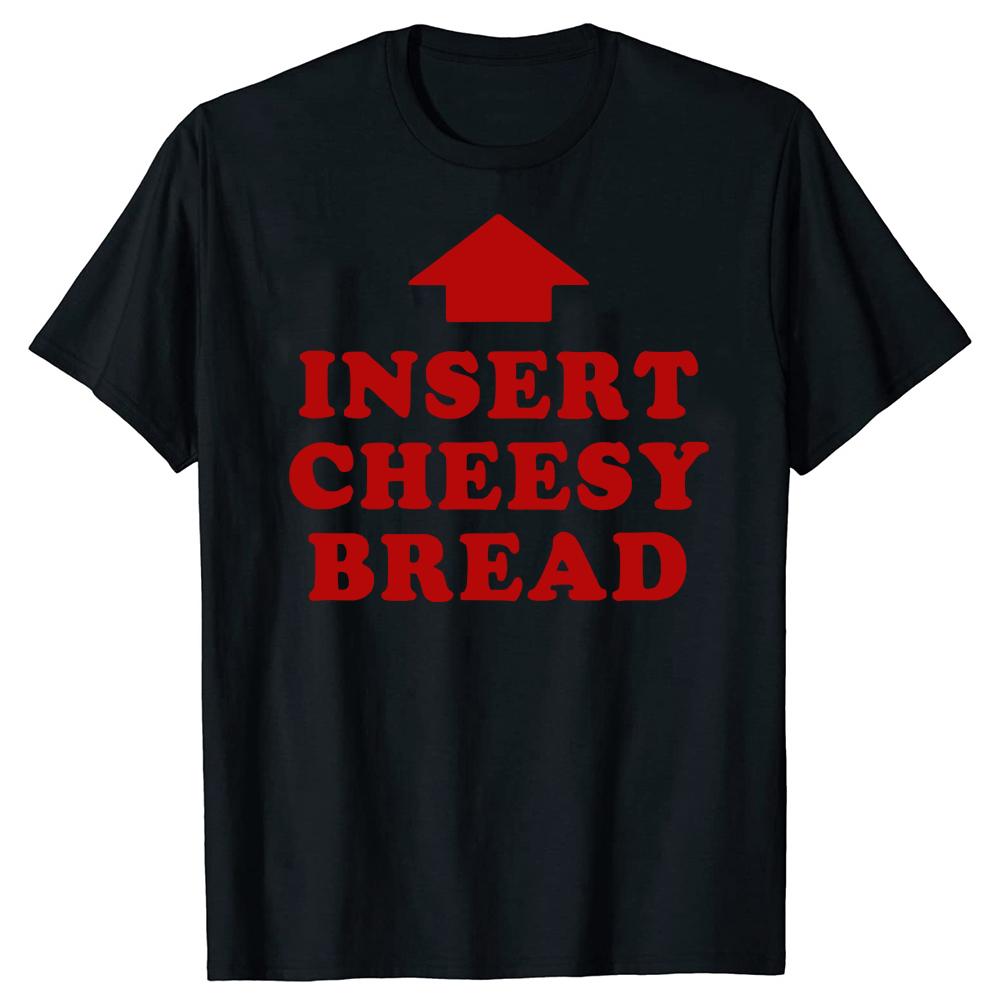 Funny Insert Cheesy Bread T Shirts Cotton Short Sleeve Birthday Gifts Mens Clothing Fashion Casual Loose Oversized T Shirt