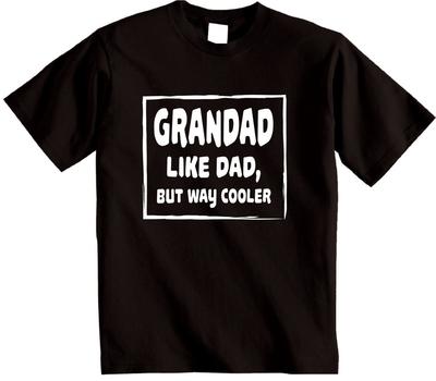 GRANDAD Like Dad But Way Cooler T-shirt Granparents Ideal Novelty Gift for Pop