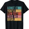 Gib es zu, du wirst mich insgeheim vermissen, Bro Lehrer Vintage T-Shirt