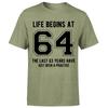 Life Begins At 64th Birthday Gift Unisexs TShirt Gift For Him