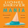 Mania de Lionel Shriver Libro de Bolsillo 9780008658717