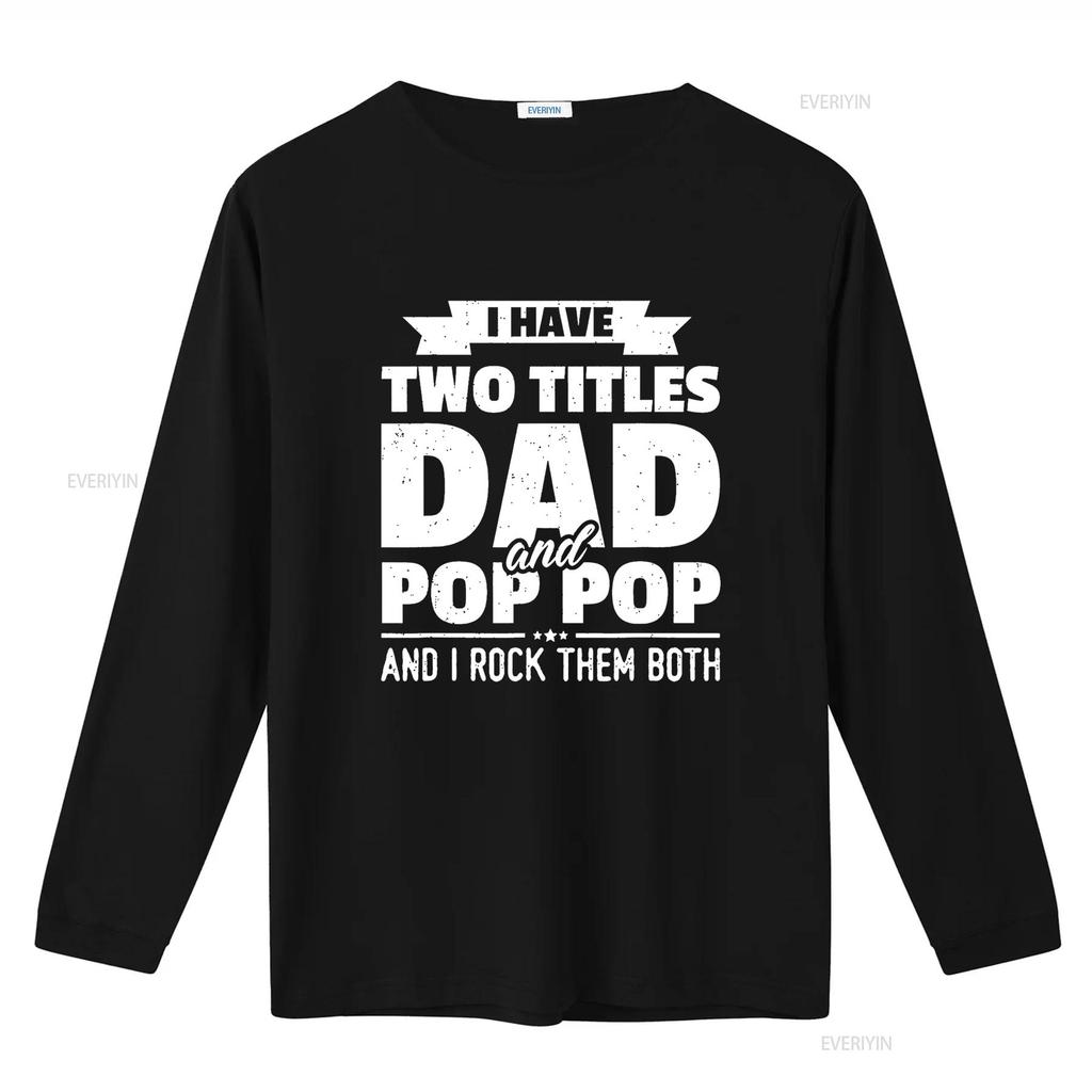 I Have Two Titles Dad And Pop Grandpa Father s Day T Shirt vintage Washed Top For Everyday Wear Stretched homme Stylish