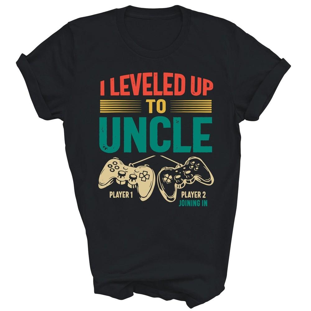 

I Leveled Up To Uncle New Uncle Gamer Promoted Unisex Shirt Gift 3XL