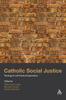 The Catholic Social Justice : Theological and Practical Explorations Book