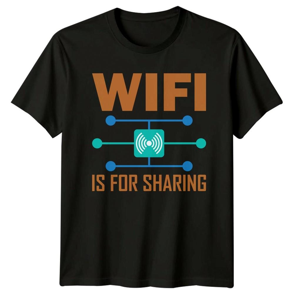 Wifi Is For Sharing TShirt Internet Networking Birthday Gift For Him And Her