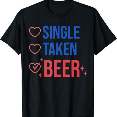 Single Taken Beer Funny Anti Valentine'S Day T Shirt