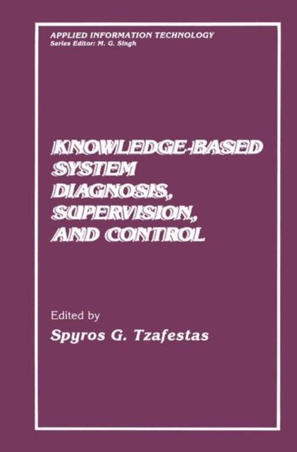 The Knowledge-Based System Diagnosis, Supervision, and Control Book