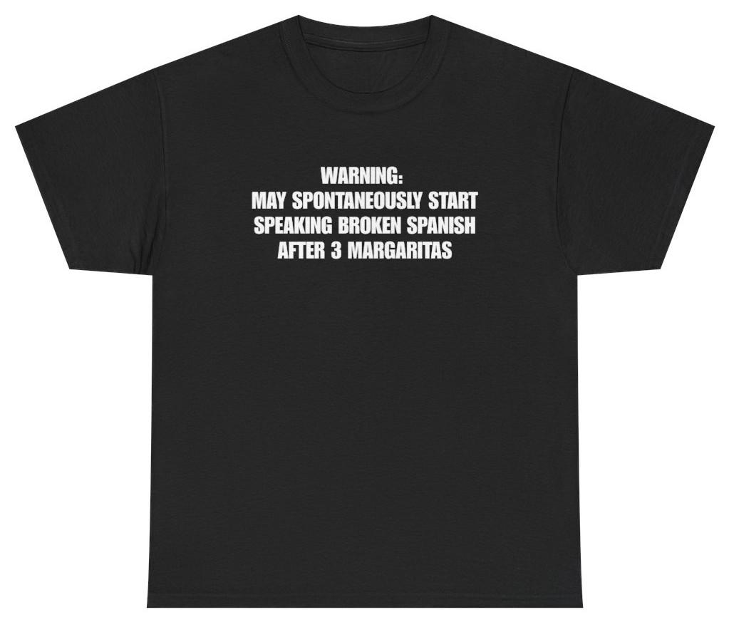 Funny Broken Spanish Margarita Tee | Unethical Threads XL