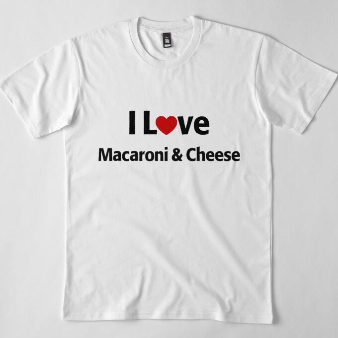 Buy Men Premium Cotton T-Shirt I Love Macaroni and Cheese Print Tees