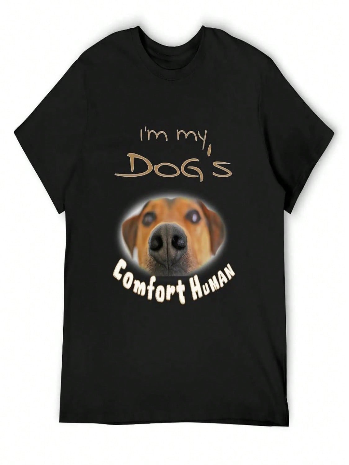 I m My Dog s Comfort Human T-Shirt Vintage T Shirts Funny Gifts Anime Shirt Tee Shirts For unisex S разноцветный