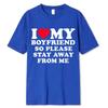 I Love My Girlfriend T Shirt Men Gift Valentine's Day I Love My Boyfriend Clothes Funny Street Tee Tops Cotton Girls T-Shirts