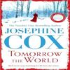 Tomorrow the World by Josephine Cox Paperback Book 9781035409310
