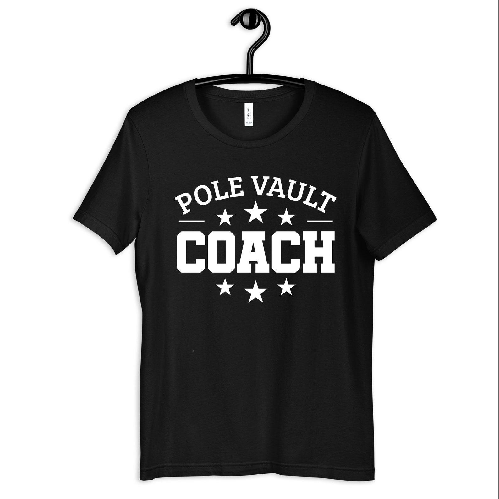 Pole Vault Coach T-Shirt, Track and Field Coaches Tee, Pole Vault Coaching Shirt, T-shirt,T-shirt, T-shirt, Tank Top S