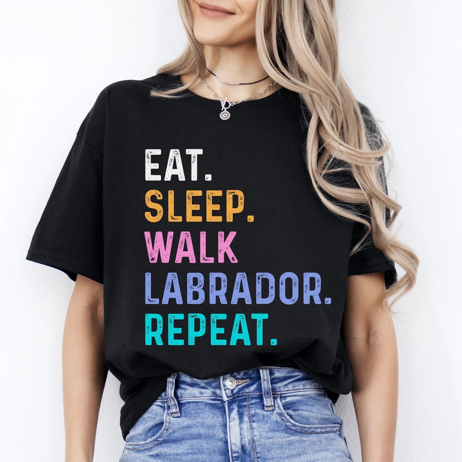 Labrador Unisex T-Shirt Eat Sleep Walk Labrador Repeat Labrador Dog lover gift 3XL
