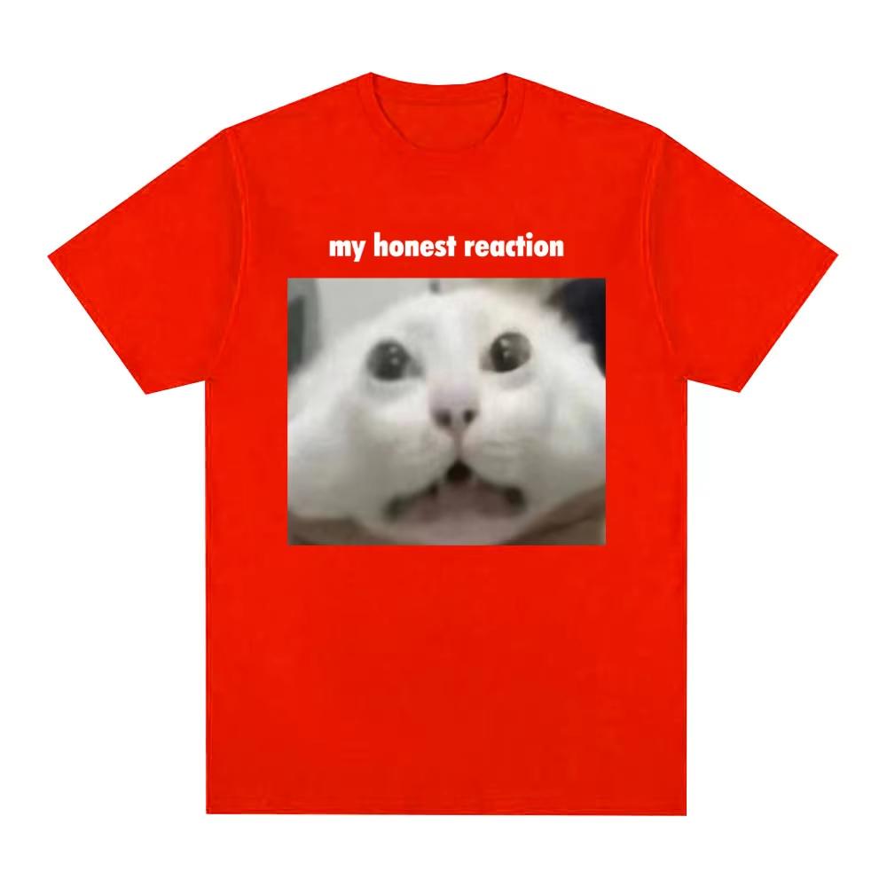 My Honest Reaction T-Shirt Funny Cat Meme Graphic Printed Men Women Clothing T-shirts Fashion Casual Cotton Short Sleeve T Shirt