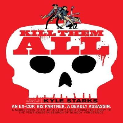 Kill Them All by Kyle Starks Hardback Book 9781637157688