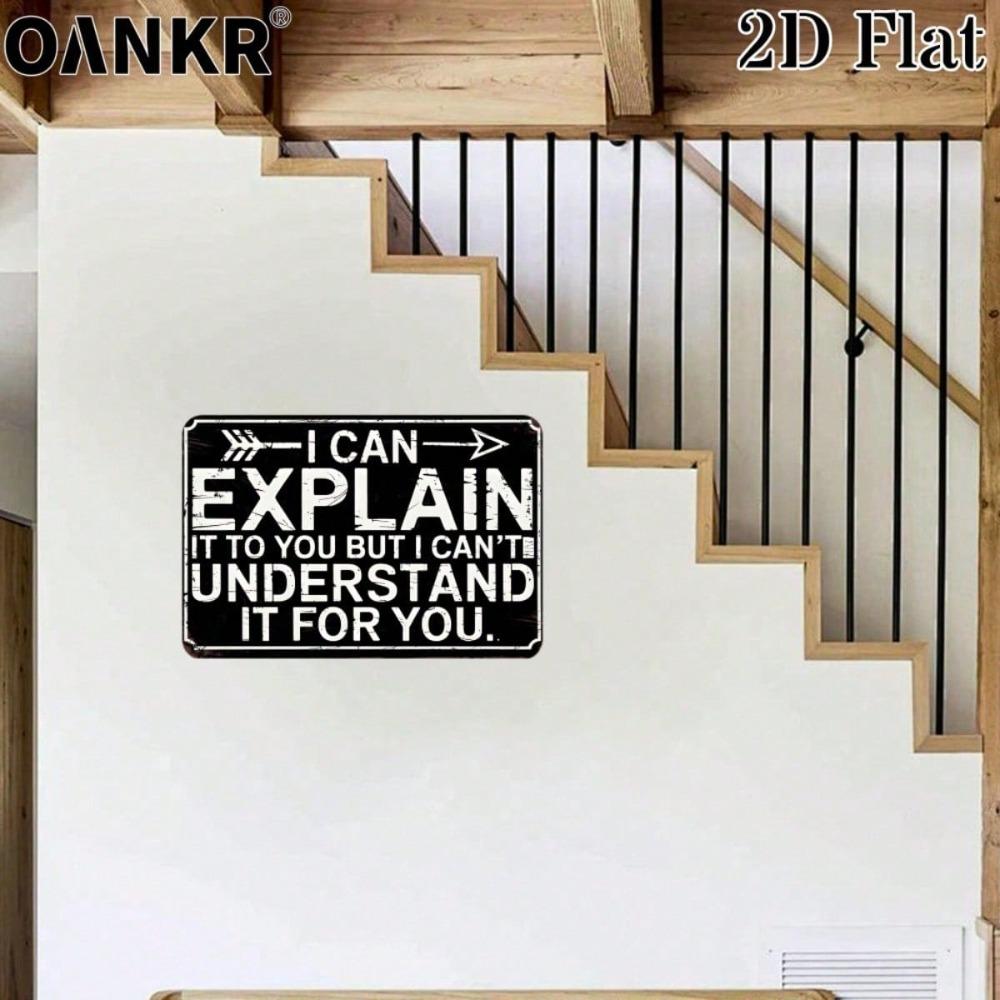Vintage Metal Tin Sign - I Can Explain It To You But I Cant Understand It For You - Retro Wall Decor, Fade Resistant 2D