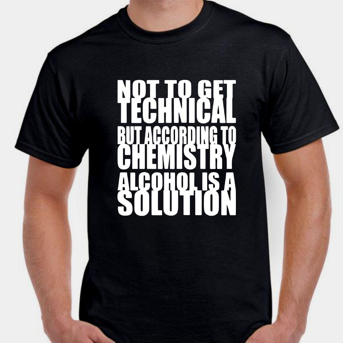 Alcohol is a solution Chemist chemical science Beer Drinking party T shirt L