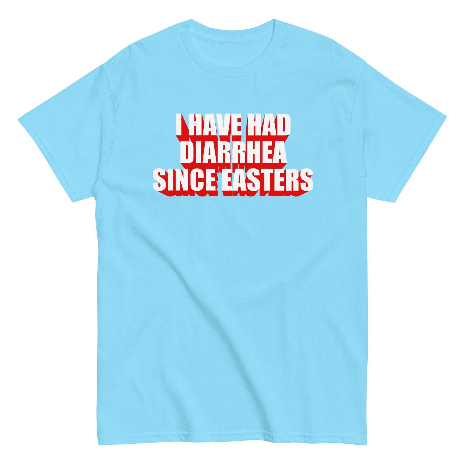 

I Have Had Diarrhea Since Easters - Nacho Libre Shirt - Easter Quote - Unisex M