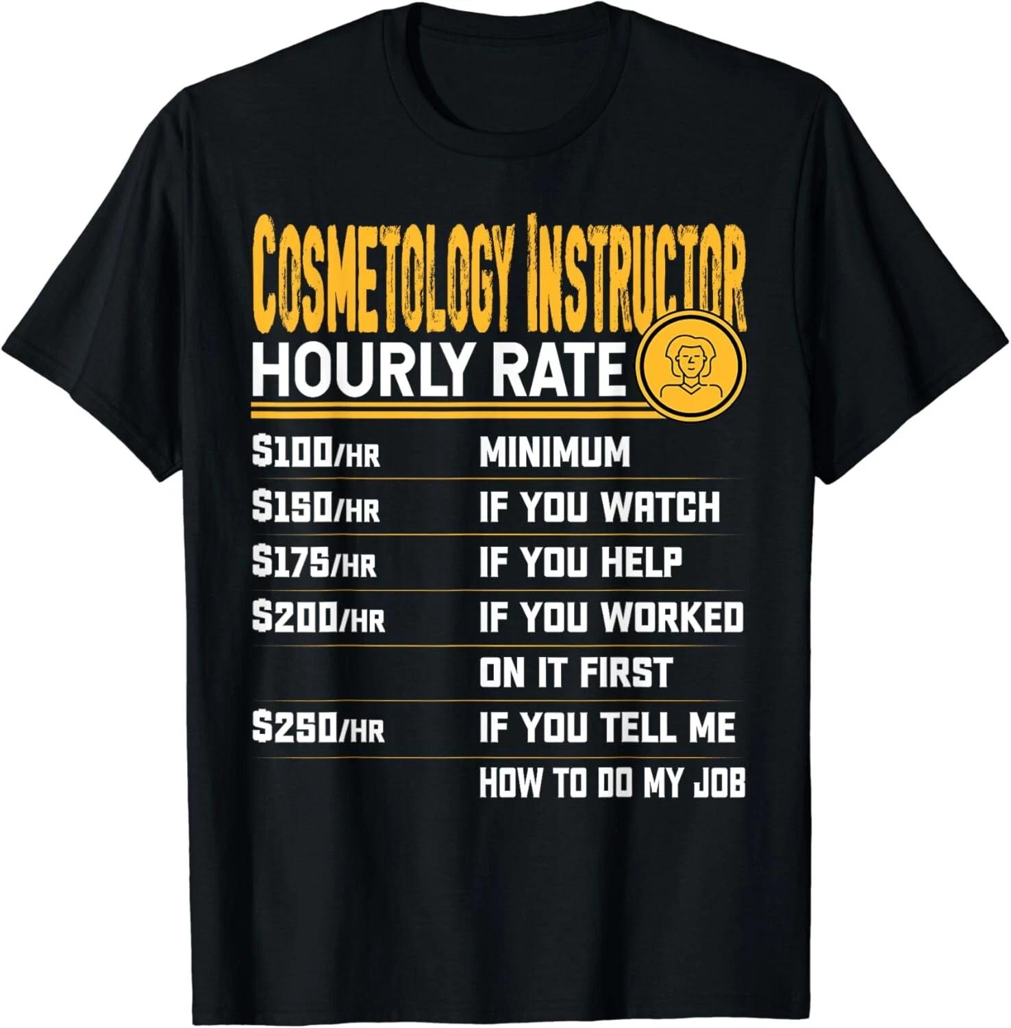 

Cosmetology Cosmetologist Beautician Instructor Hourly Rate Gift Unisex T-Shirt 2XL