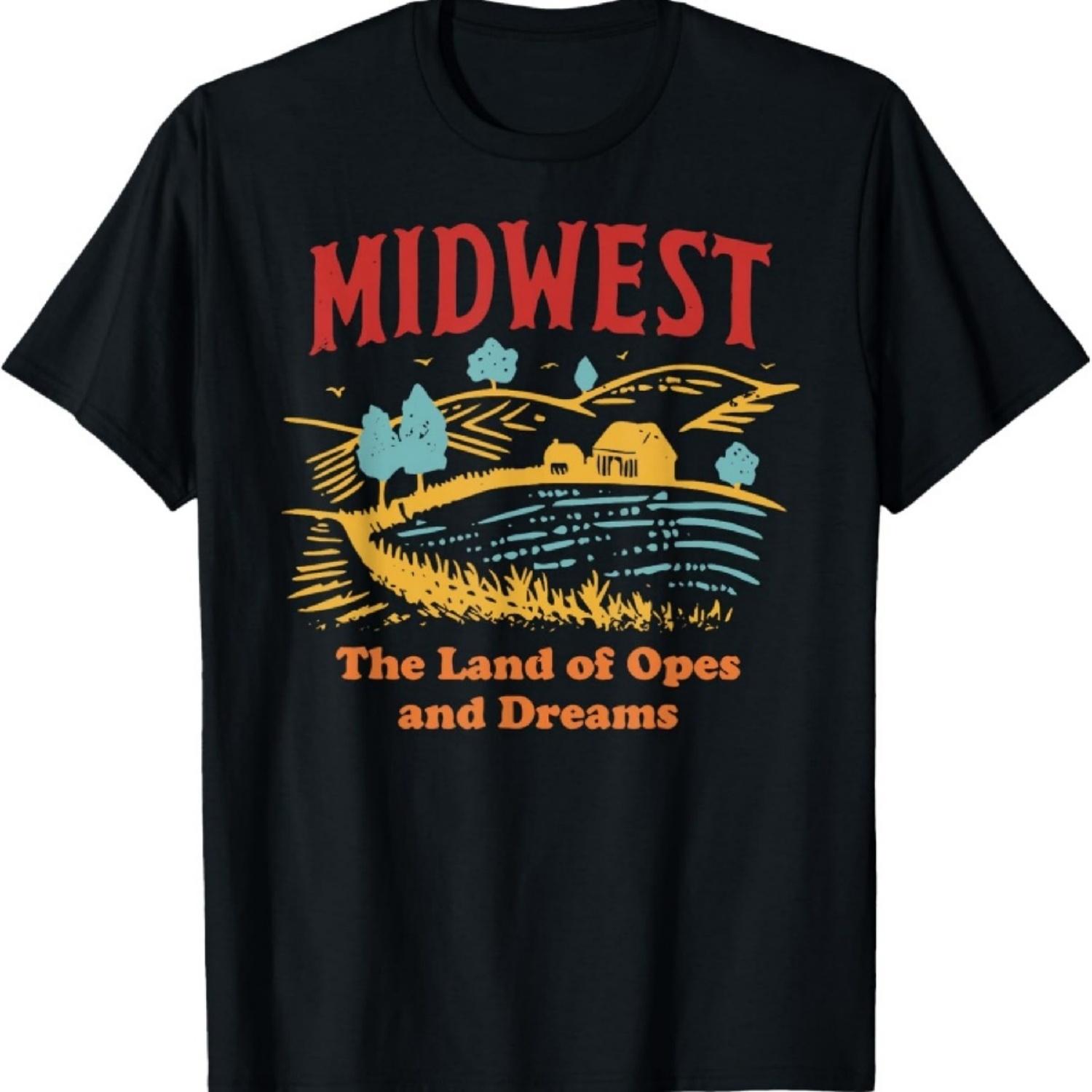 

Midwest - The Land of Opes and Dreams - Rustic Farm T-Shirt XXXXXL