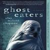 Ghost Eaters by Clay McLeod Chapman Paperback Book 9781683693789