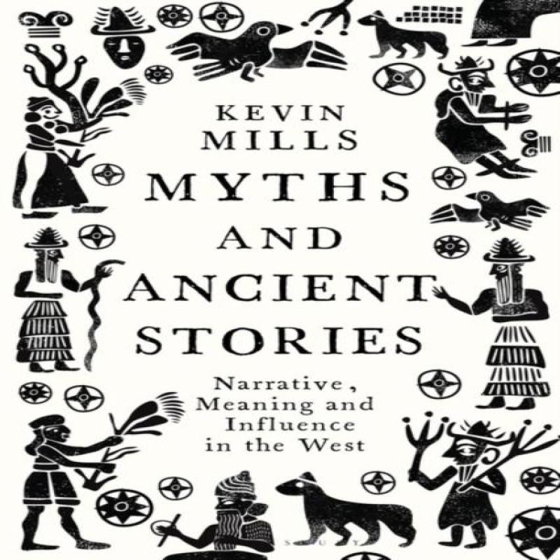 Myths and Ancient Stories by Mills & Professor Kevin University Of... 9781350346857