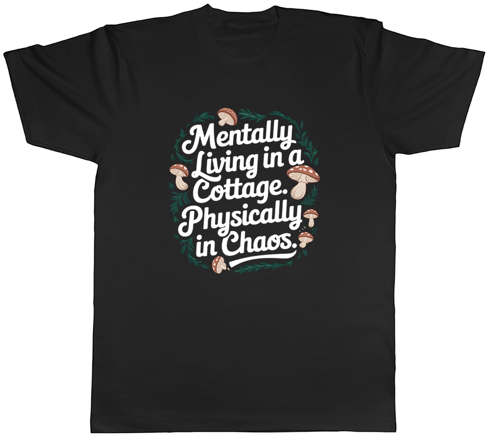Unisextally Living in a Cottage Physically in Chaos Unisexs TShirt Tee Gift Top S
