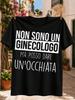 I'm Not a Gynecologist But I Can Take a Peek Bold Italian Humor Quote In Clean Oversized Unisex All TShirt