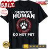 2025/Service Human Funny Dog Owner Emotional Support Human Unisex T-Shirt Unisex T-Shirt