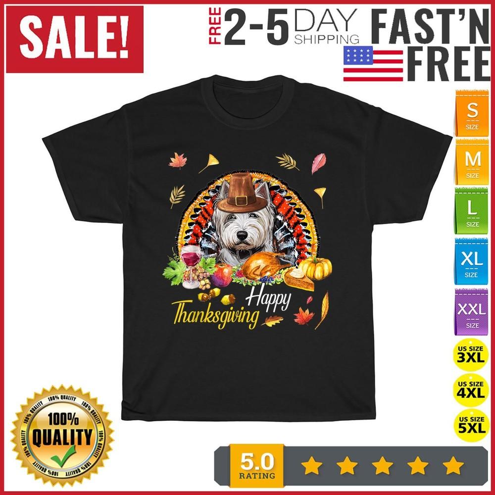 

Happy Thanksgiving day Westie Dog Funny Dog Mom Vintage T Shirt Men Women NEW 4XL