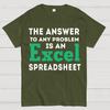The Answer To Any Problem Is An Excel Spreadsheet Sarcasm Cotton Summer Casual Cool Loose T-Shirt
