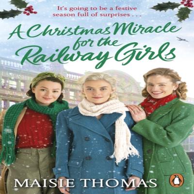 A Christmas Miracle for the Railway Girls by Maisie Thomas Paperback Book 9781529158267