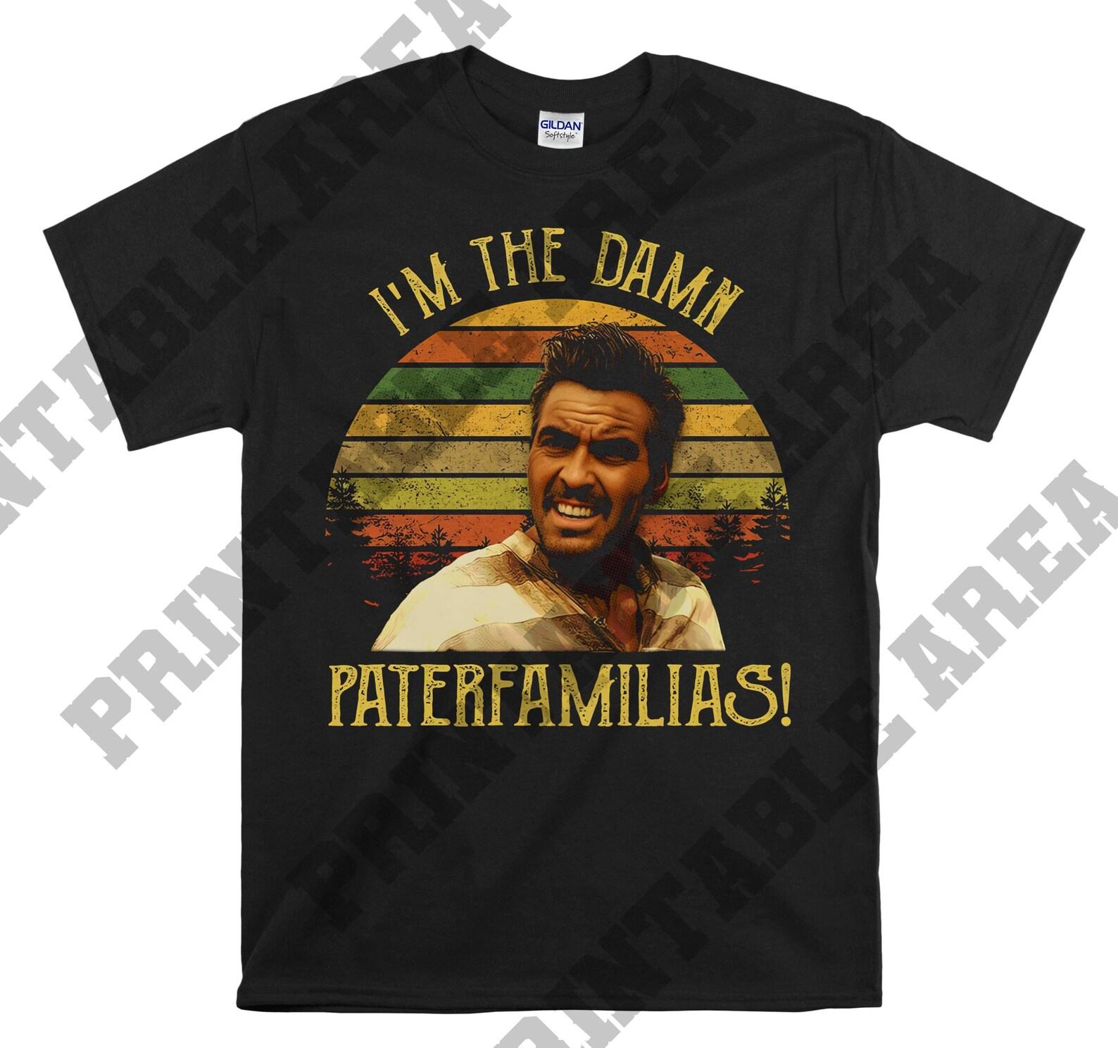 O Brother Where Art Thou Everett McGill I m The Damn Paterfamilias Vintage Men Unisex T shirt, T shirt, T shirt MO328 M