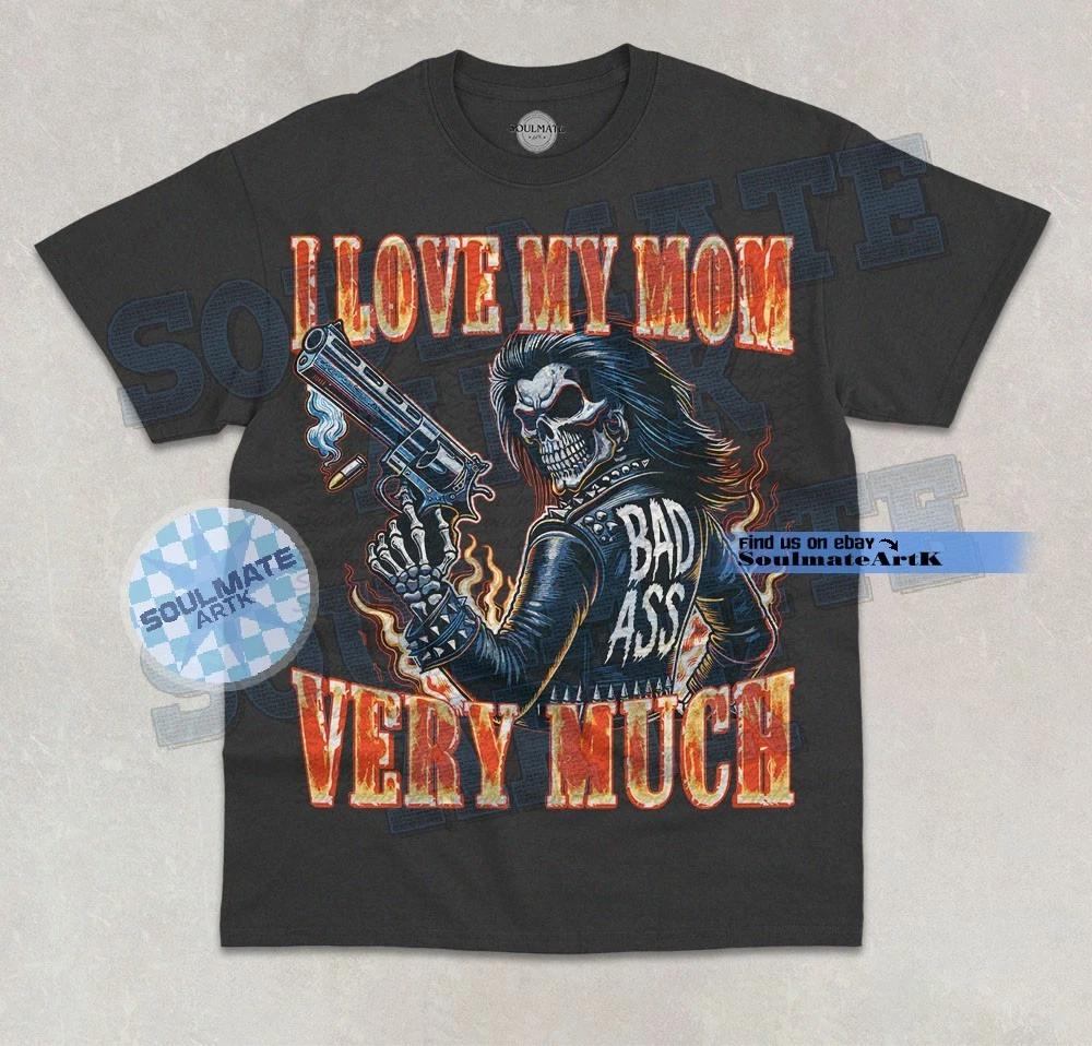 I Love My Mom Very Much T- Shirt Funny Badass Mom Appreciation Graphic Shirt M