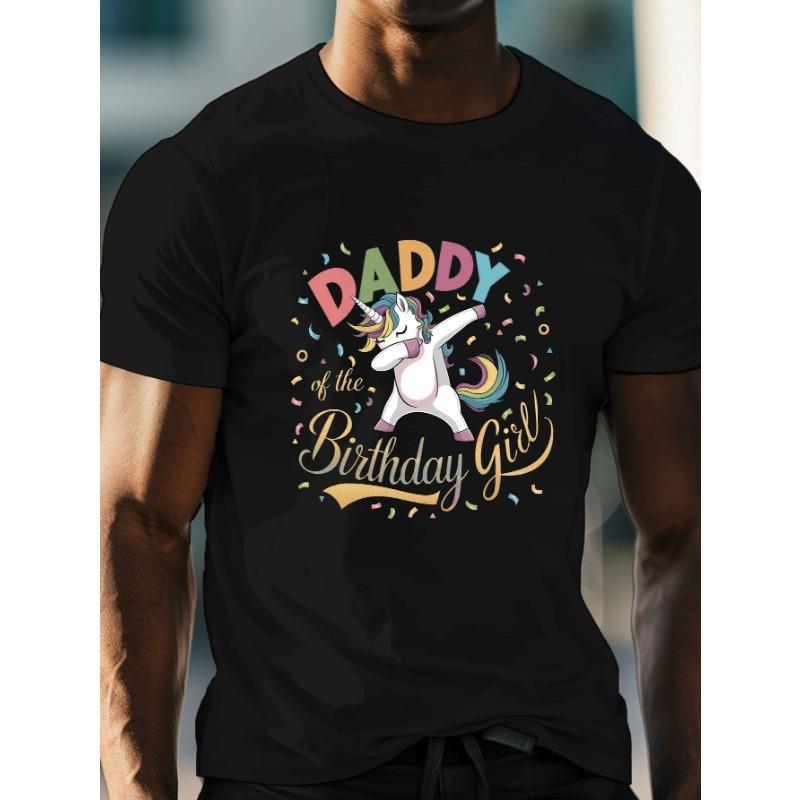 European Size Unicorn DADDY BIRTHDAY GIRL Men'S Casual Grew Neck Short Sleeve T-Shirt For Summer, Plus Size
