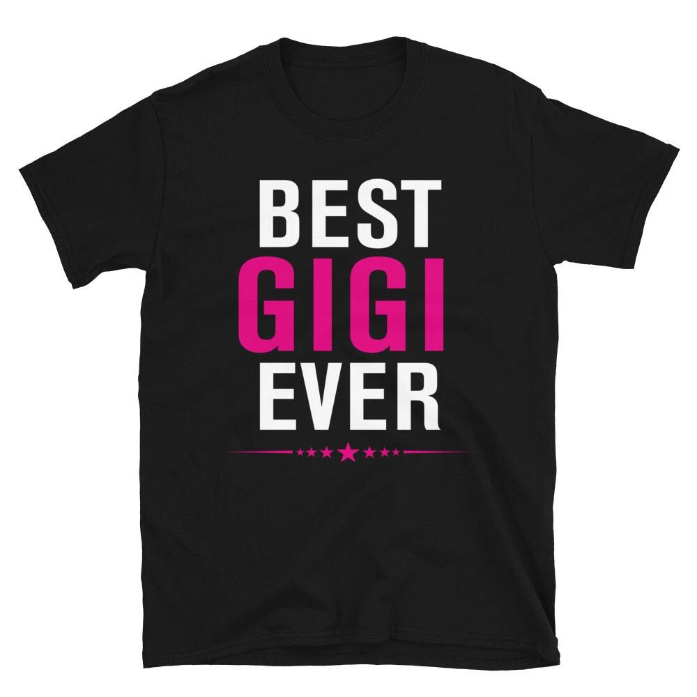 Best Gigi Ever Funny Cute Grandma Mom Humor T-Shirt XL