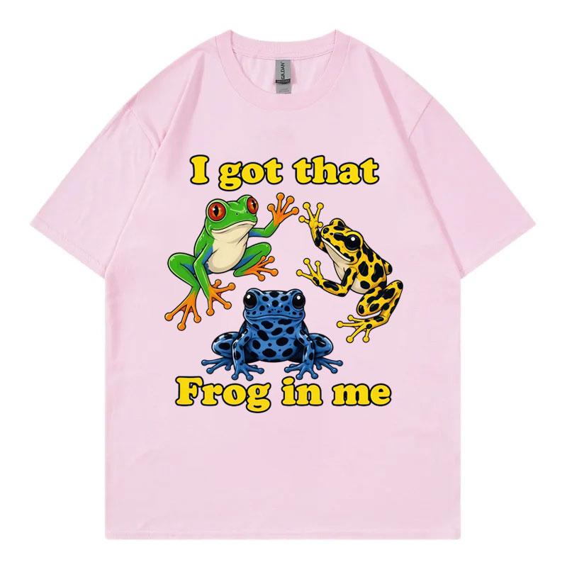 I Got That Frog In Me Funny Meme Graphic T Shirts High Street Fashion Trend Short Sleeve Tshirt Unisex Unisex Casual Loose Tshirts