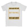 Unisex You May See Me Struggle But You Will Never See Me Quit Quote T Shirts  Cotton Tees Summer Street Style Short Sleeves TShirt