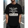 European Sizes Men'S German Attitude T-Shirt: Printed with "Ich Hab Das Schon Verstanden. Ist Mir Nur EGAL", The Design Is Easy And Powerful